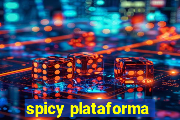 spicy plataforma